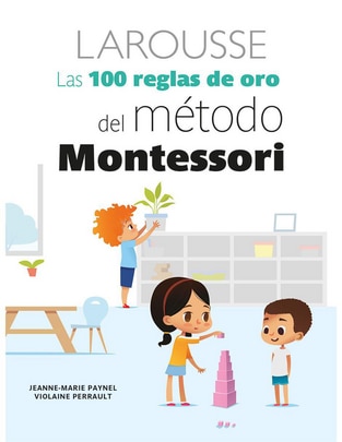 Libro Las 100 Reglas de Oro del Método Montessori de Jeanne Marie Paynel 1