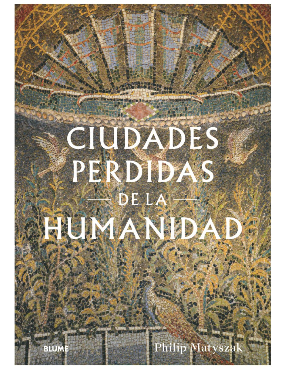Libro Ciudades Perdidas De La Humanidad de Philip Matyszak