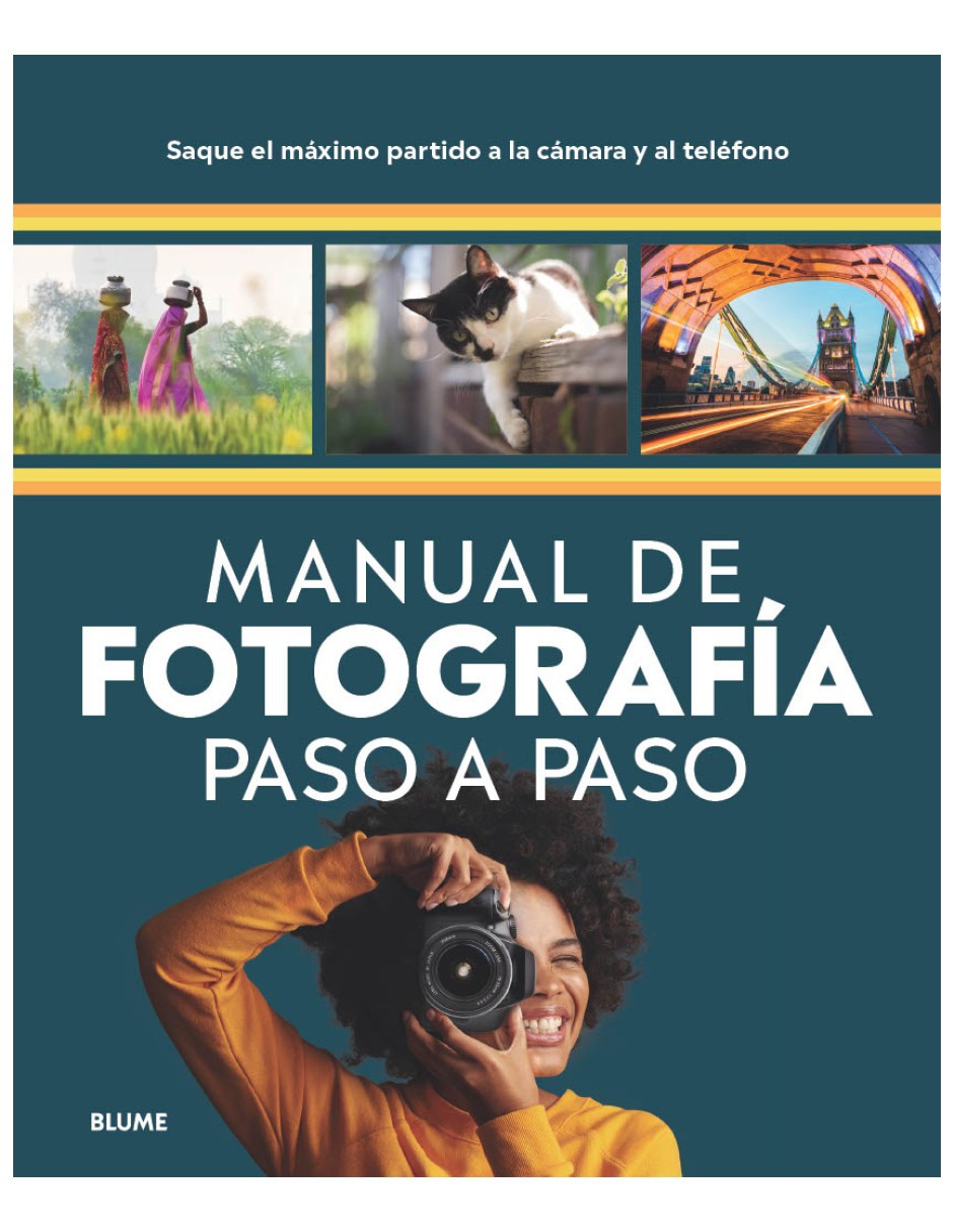 Libro Manual de fotografía paso a paso: Saque el máximo partido a la cámara y al teléfono de Varios Autores Libro Manual de fotografía paso a paso: Saque el máximo partido a la cámara y al teléfono de Varios Autores