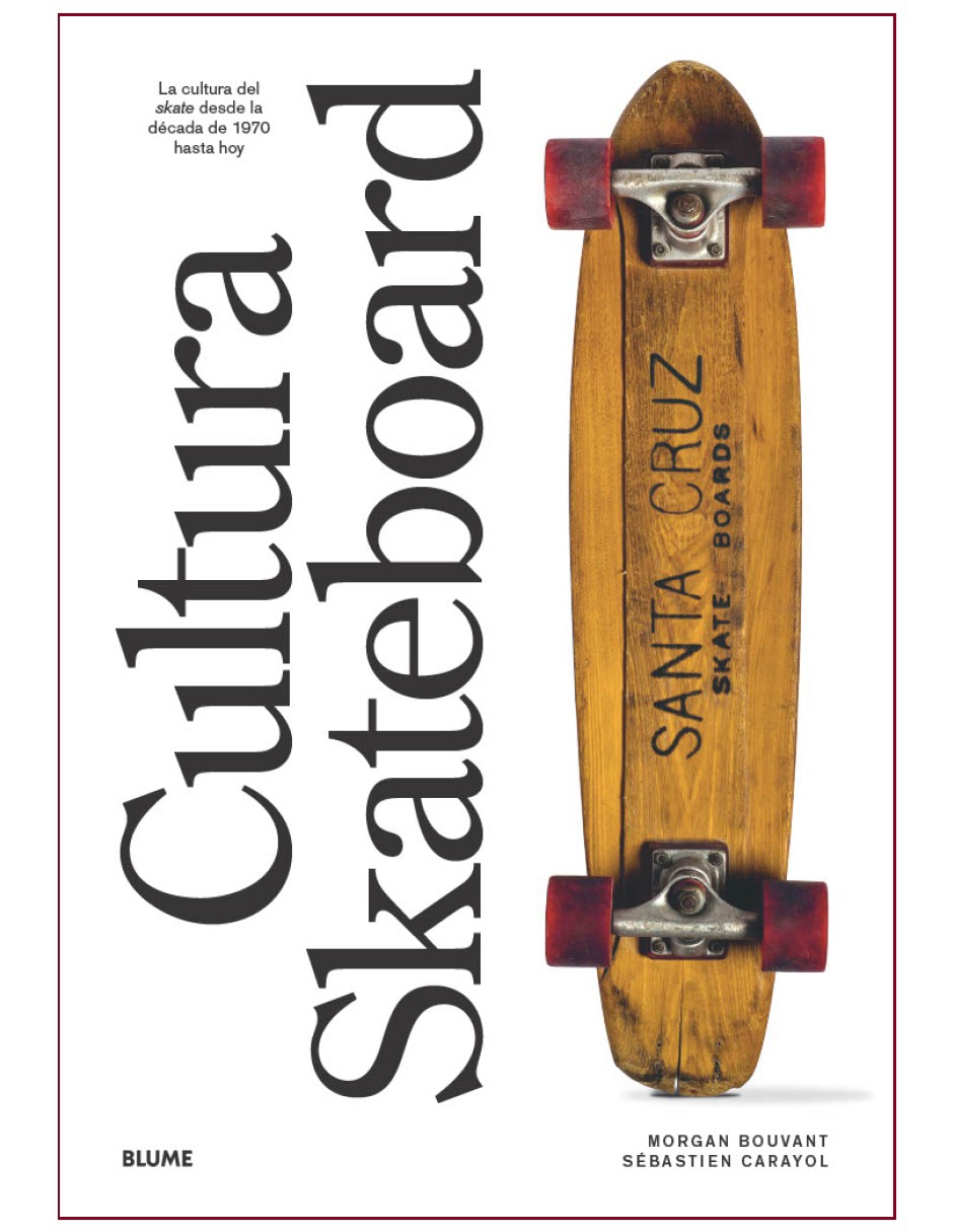 Libro Cultura Skateboard de Morgan Bouvant Libro Cultura Skateboard de Morgan Bouvant