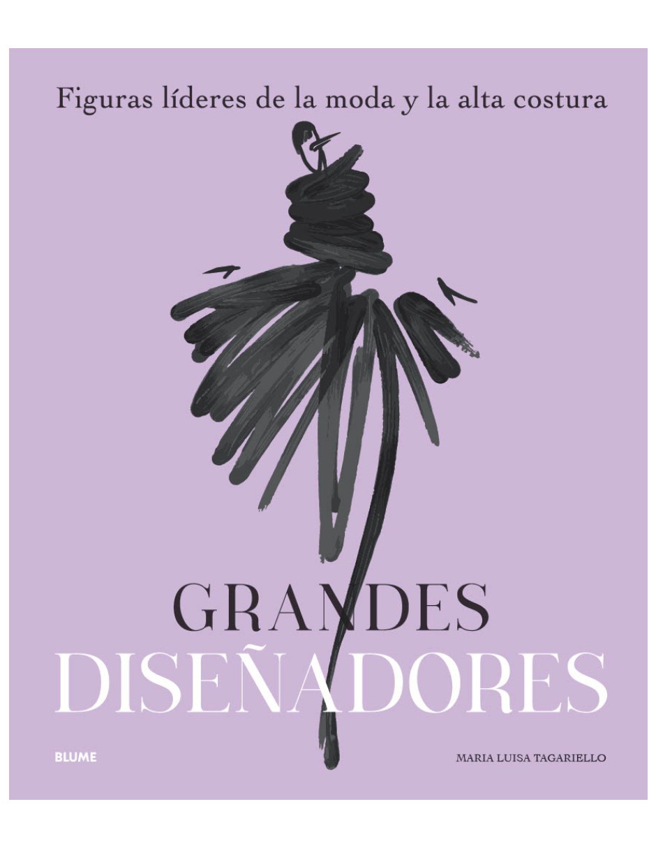 Libro Grandes diseñadores: Figuras líderes de la moda y la alta costura de Maria Luisa Tagariello