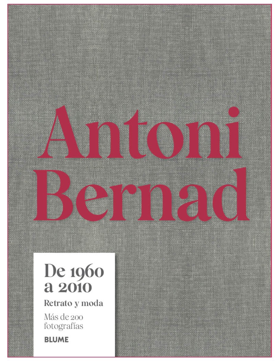Libro Antoni Bernad de 1960 a 2010 retrato y moda de Antoni Bernad Libro Antoni Bernad de 1960 a 2010 retrato y moda de Antoni Bernad