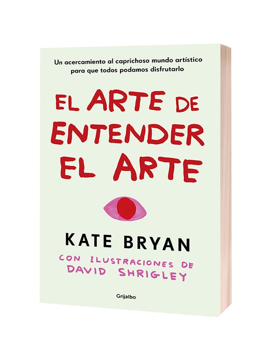 Libro El Arte de Entender el Arte de Kate Bryan