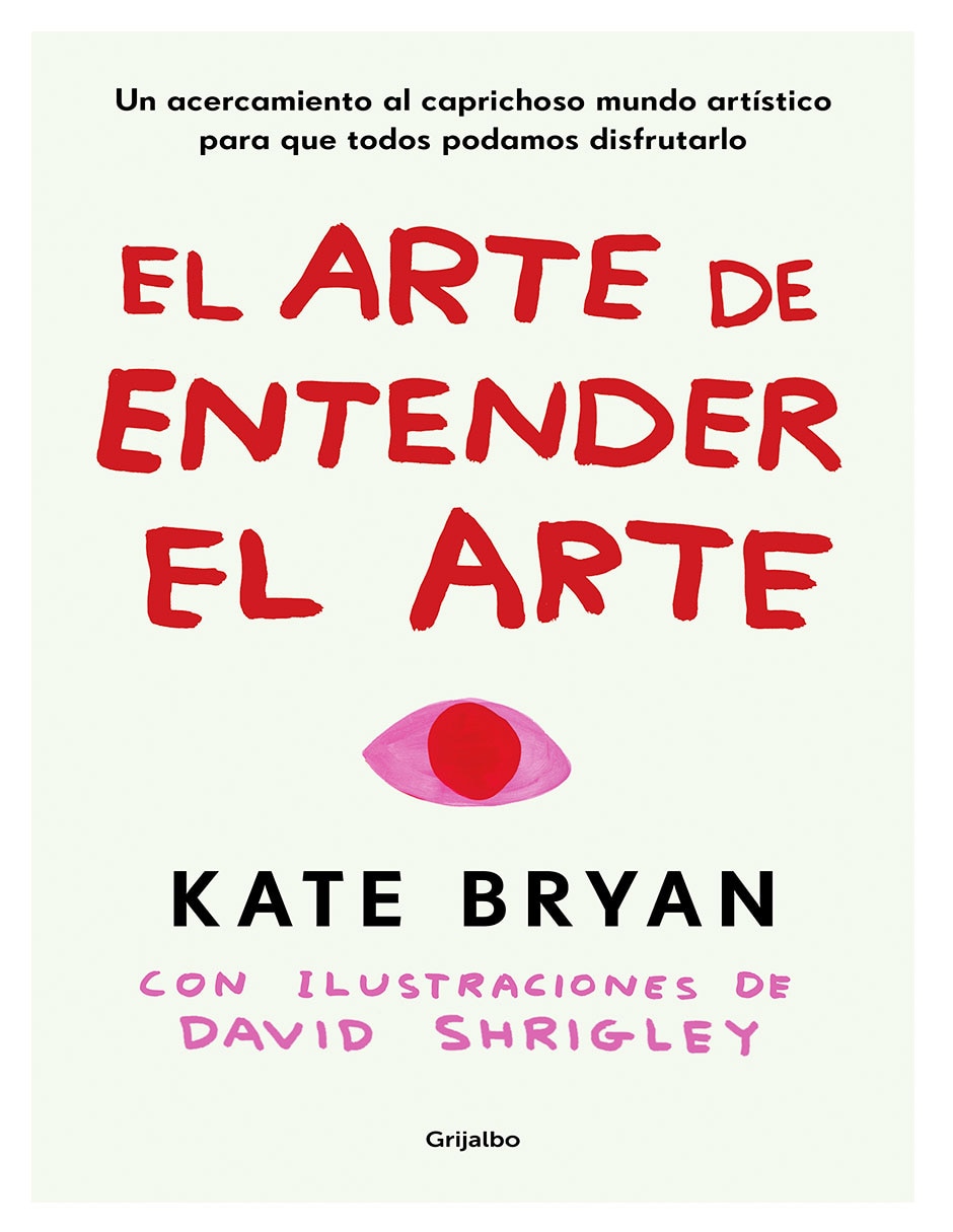 Libro El Arte de Entender el Arte de Kate Bryan