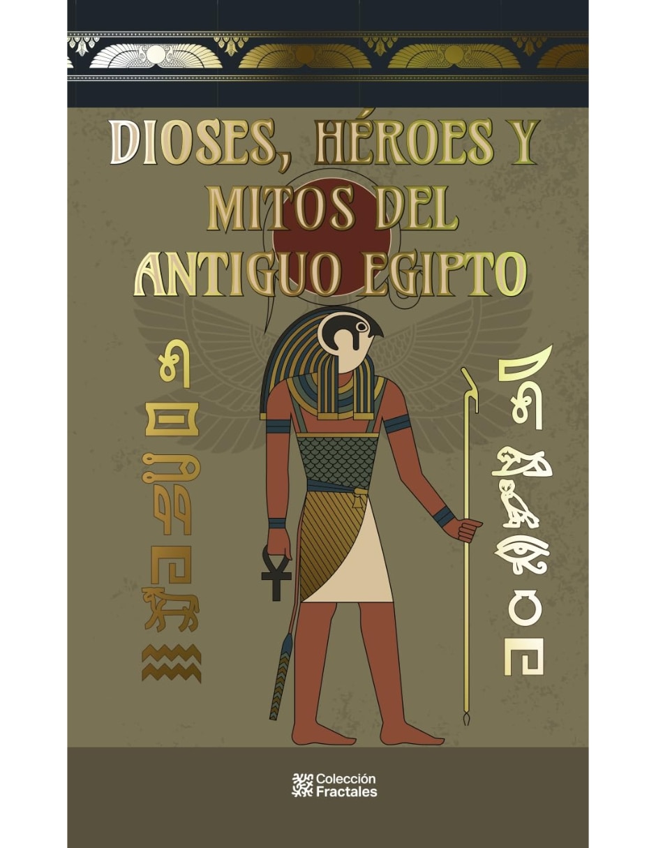 Libro Dioses Héroes y Mitos del Antiguo Egipto de Maythe Lojero Guevara