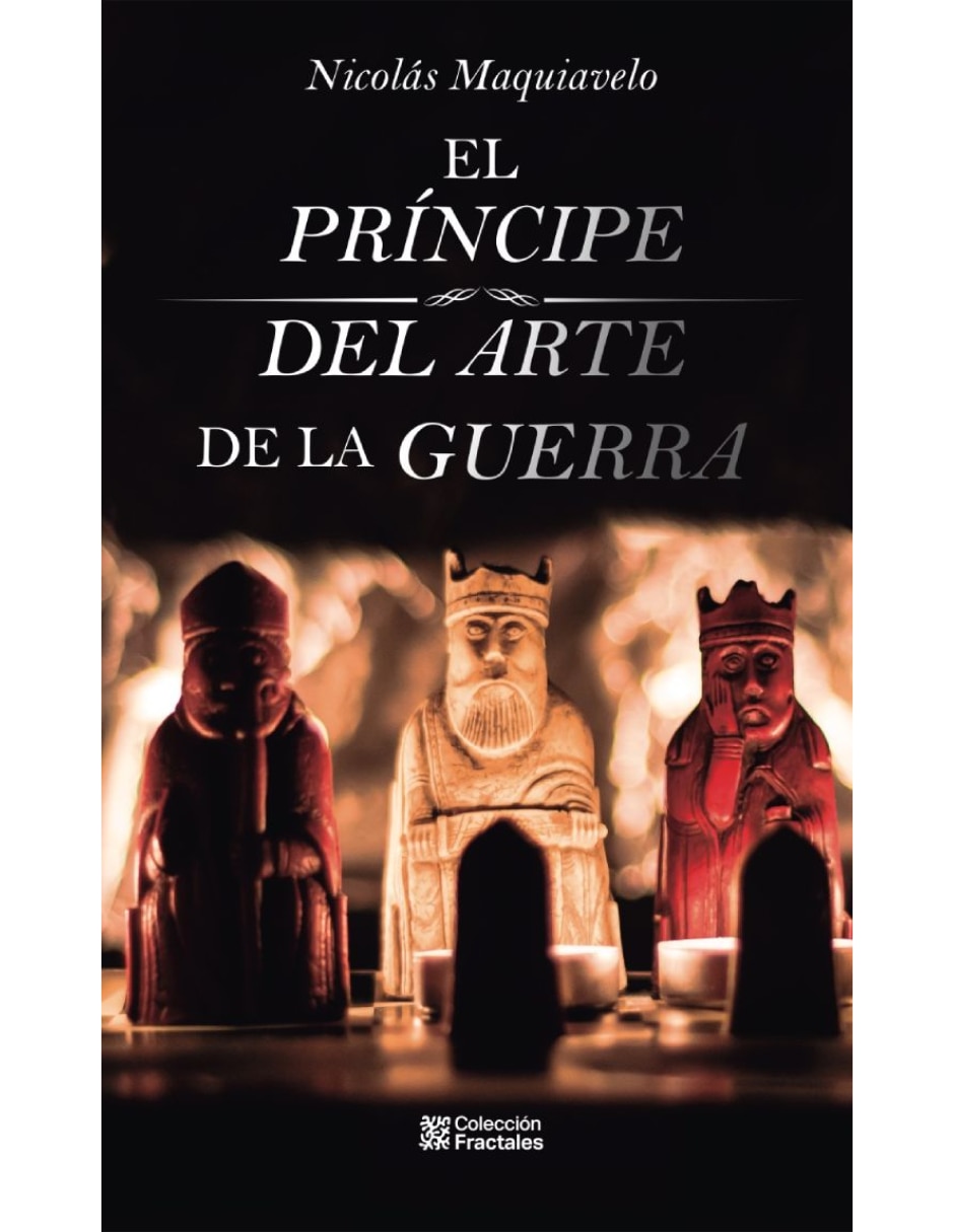 Libro EL PRINCIPE DEL ARTE DE LA GUERRA de NICOLAS MAQUIAVELO