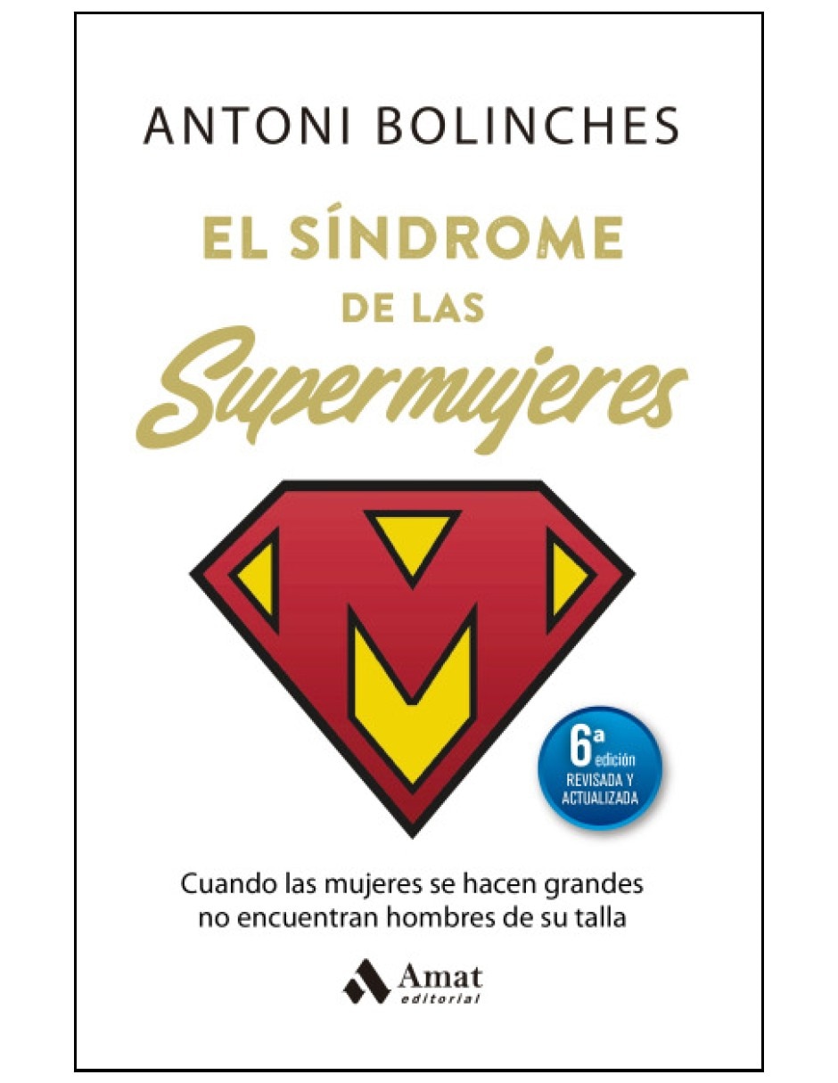 Libro el sindrome de las supermujeres un libro para mujeres que tambien deberian leer todos los hombres de antony bolinches