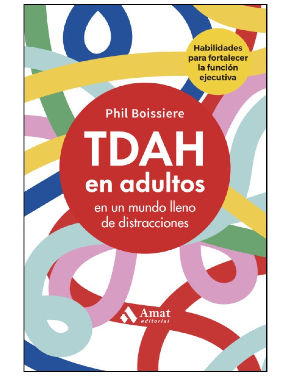 Libro tdah en adultos ejercicios para potenciar tu concentracion y organización de phil boissiere
