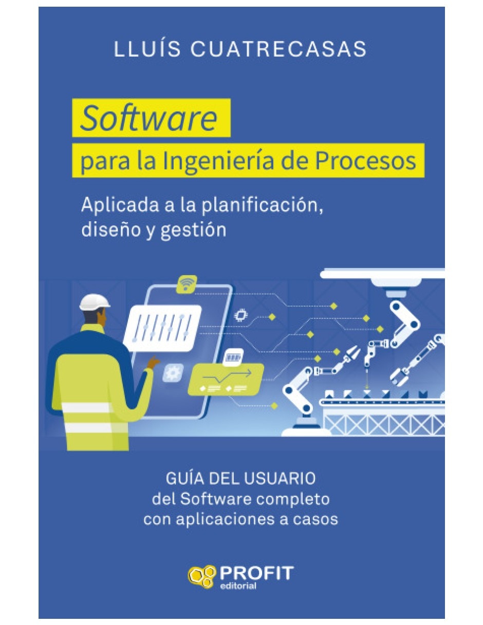 Libro software para la ingenieria de procesos guia del usuario de diseño avanzado de procesos y plantas de lluis cuatrecasas