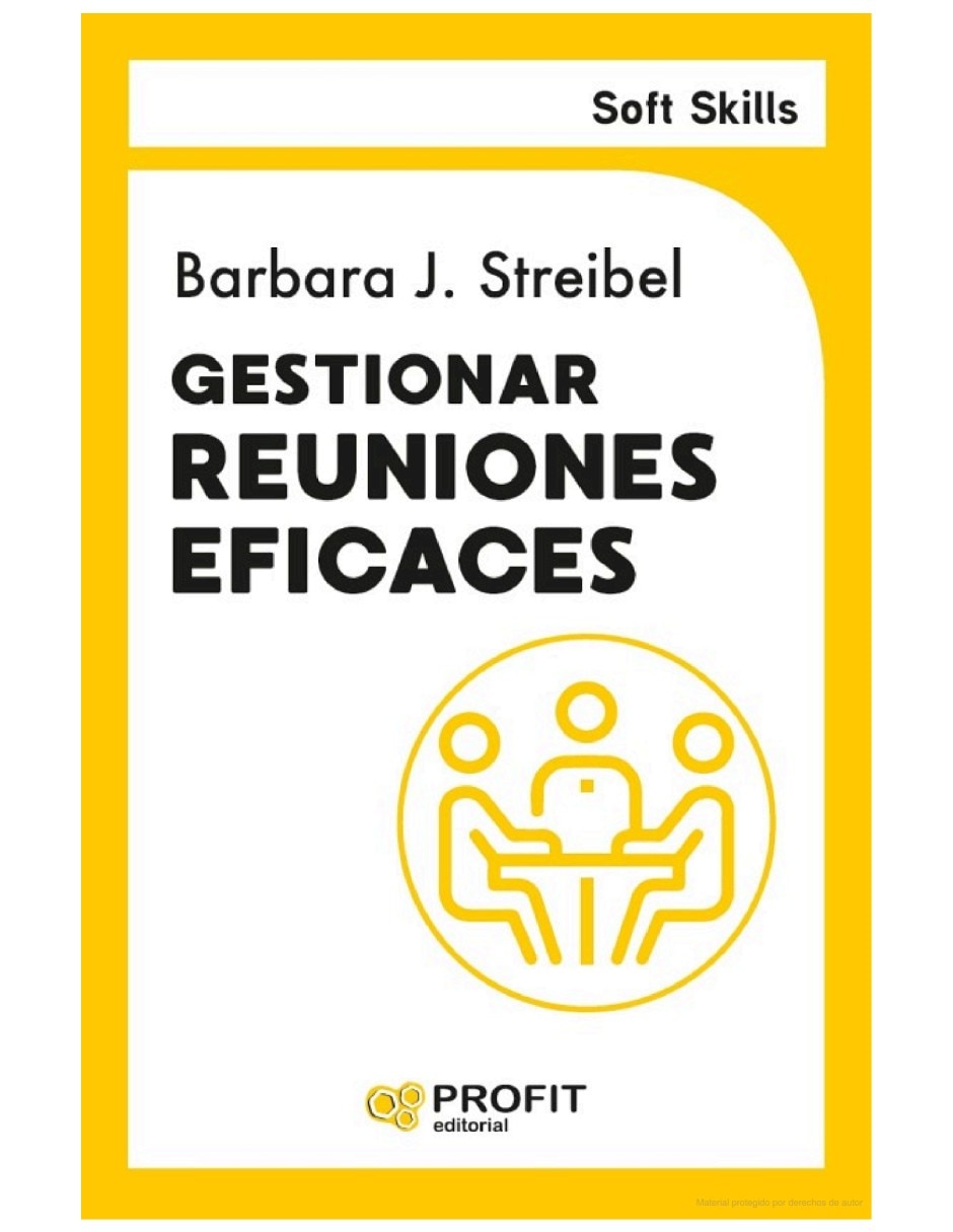 Libro gestionar reuniones eficaces. Soft skills una guia para mejorar la productividad de las reuniones de barbara streibel