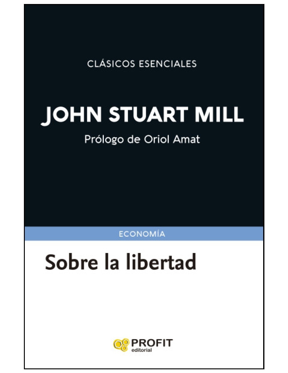 Libro sobre la libertad una obra clasica que sigue siendo relevante hoy de john mill