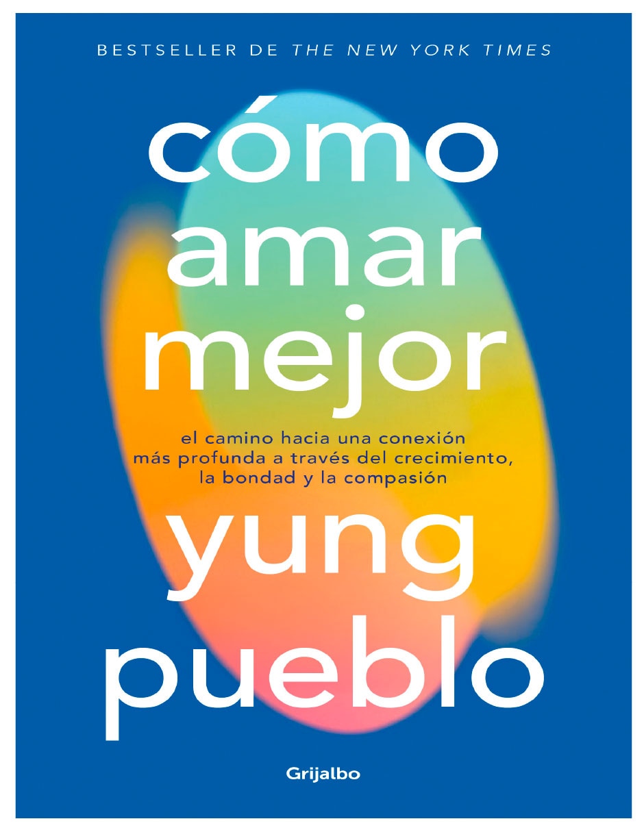 Libro Cómo amar mejor de Yung Pueblo