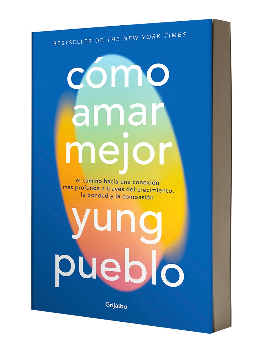 Libro Cómo amar mejor de Yung Pueblo