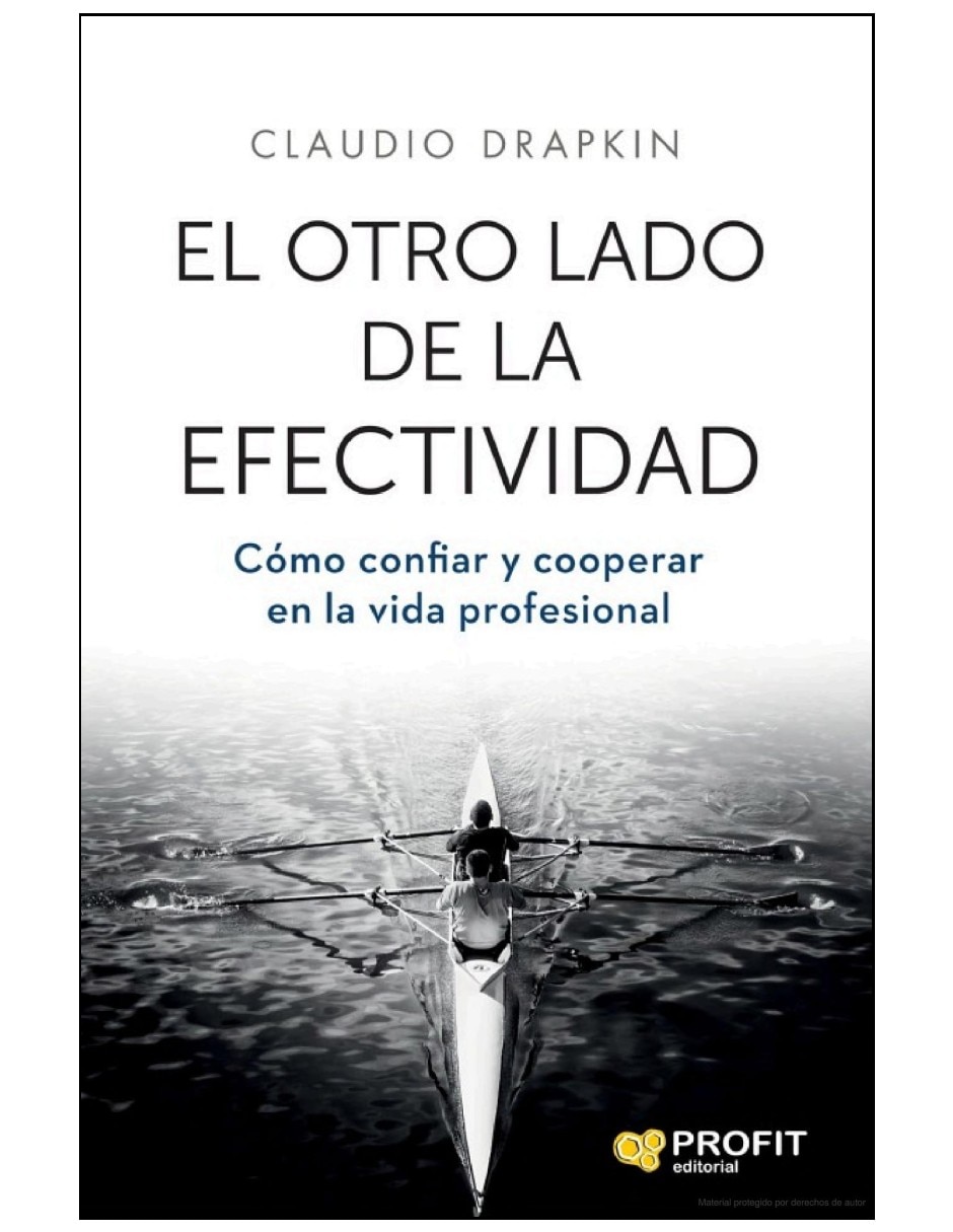Libro el otro lado de la efectividad confianza y cooperación en la empresa de claudio drapkin