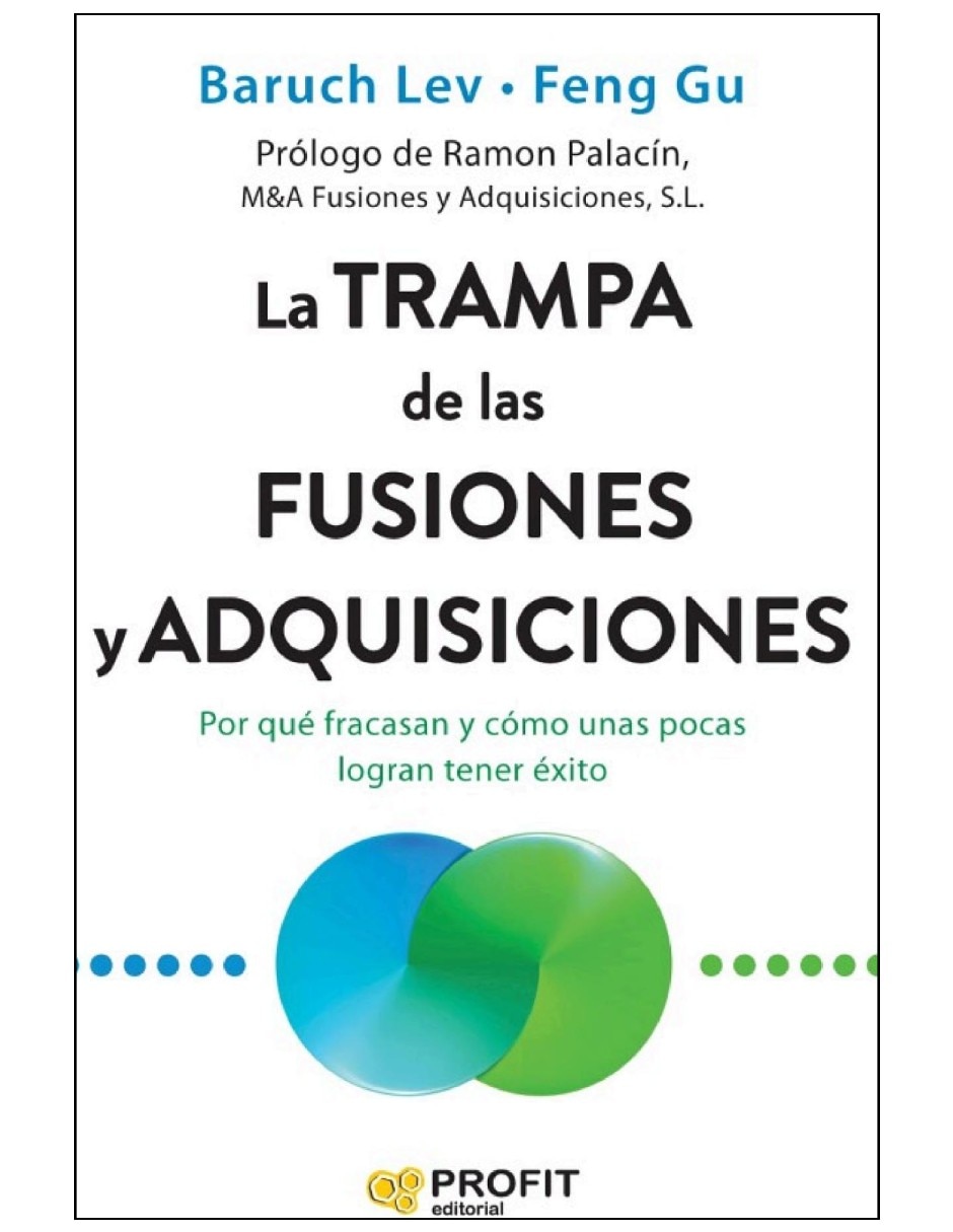 Libro La Trampa de las Fusiones y Adquisiciones Por qué Fracasan de Faruch EV y Feng Gu