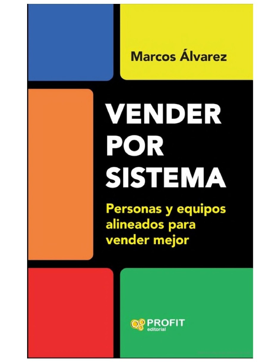 Libro Vender por sistema: Personas y equipos alineados para vender mejor de Marcos Álvarez