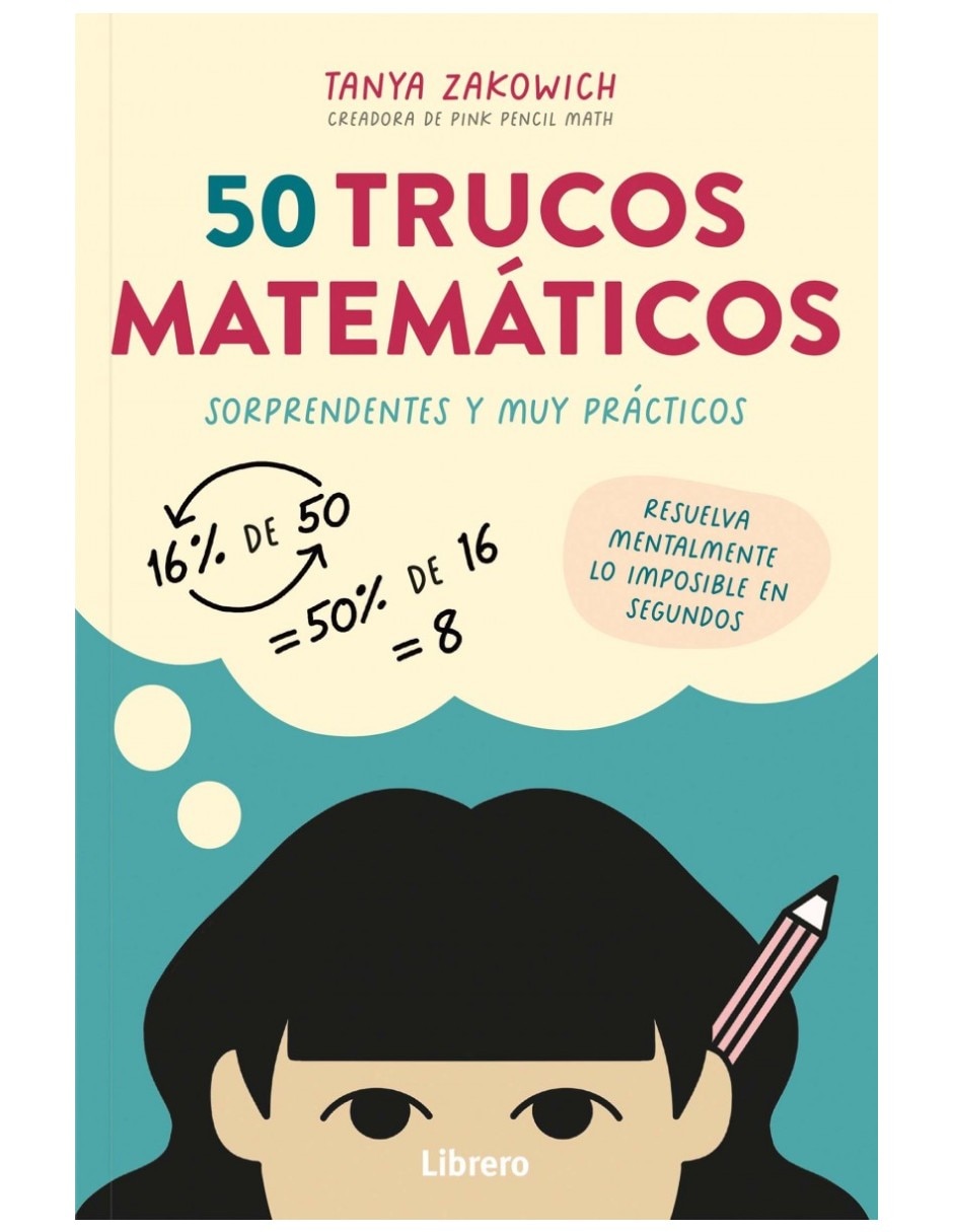 Libro 50 Trucos matemáticos sorprendentes y muy prácticos de Tanya Zakowich