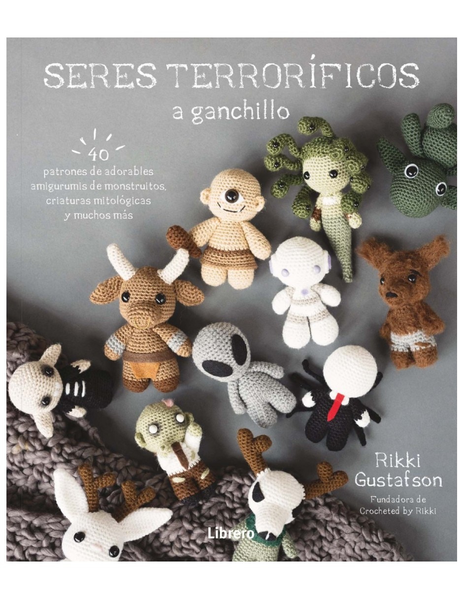 Libro Seres terroríficos a ganchillo de Rikki Gustafson