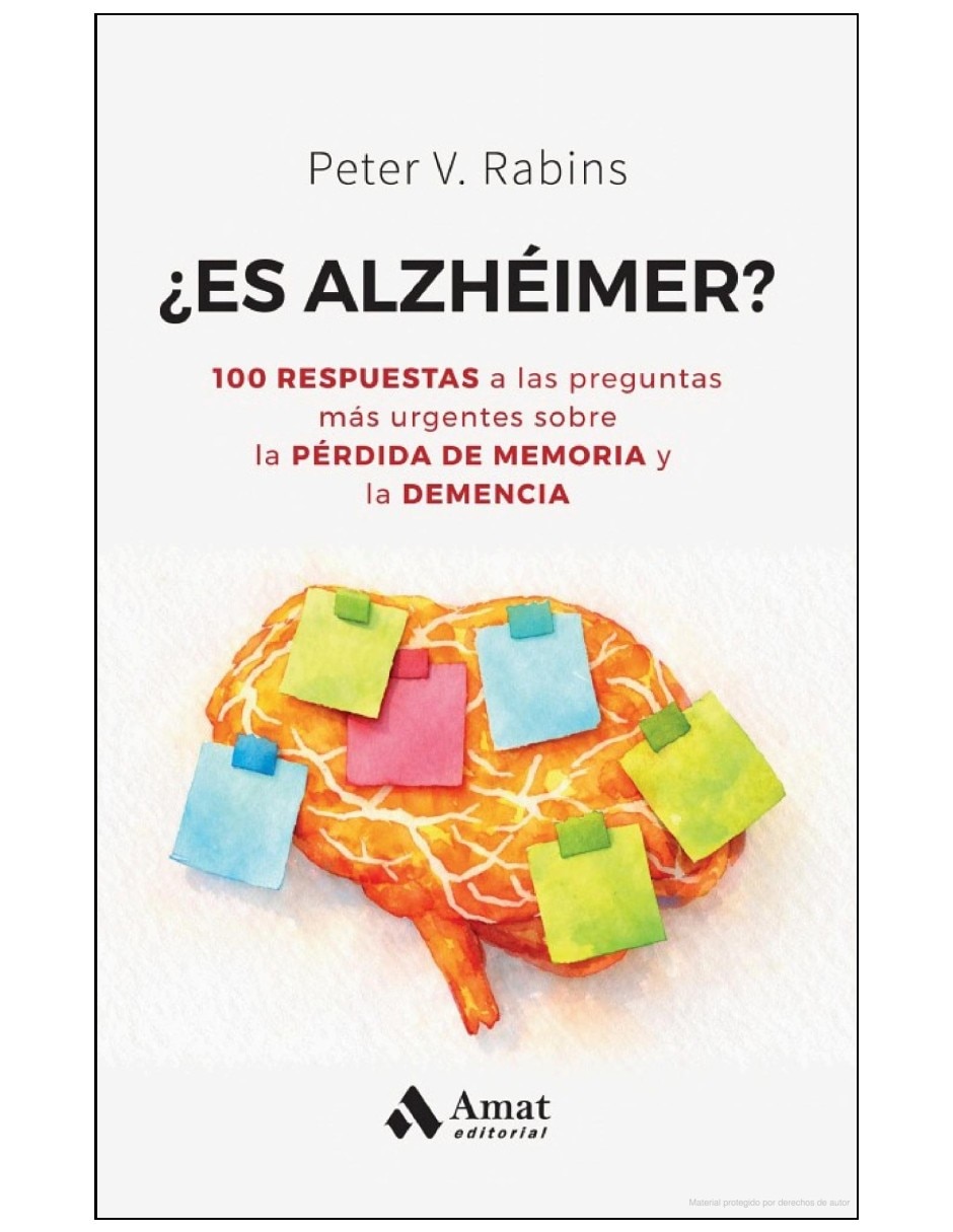 Libro ¿Es Alzhéimer? 100 respuestas sobre pérdida de memoria y demencia de Peter V. Rabins