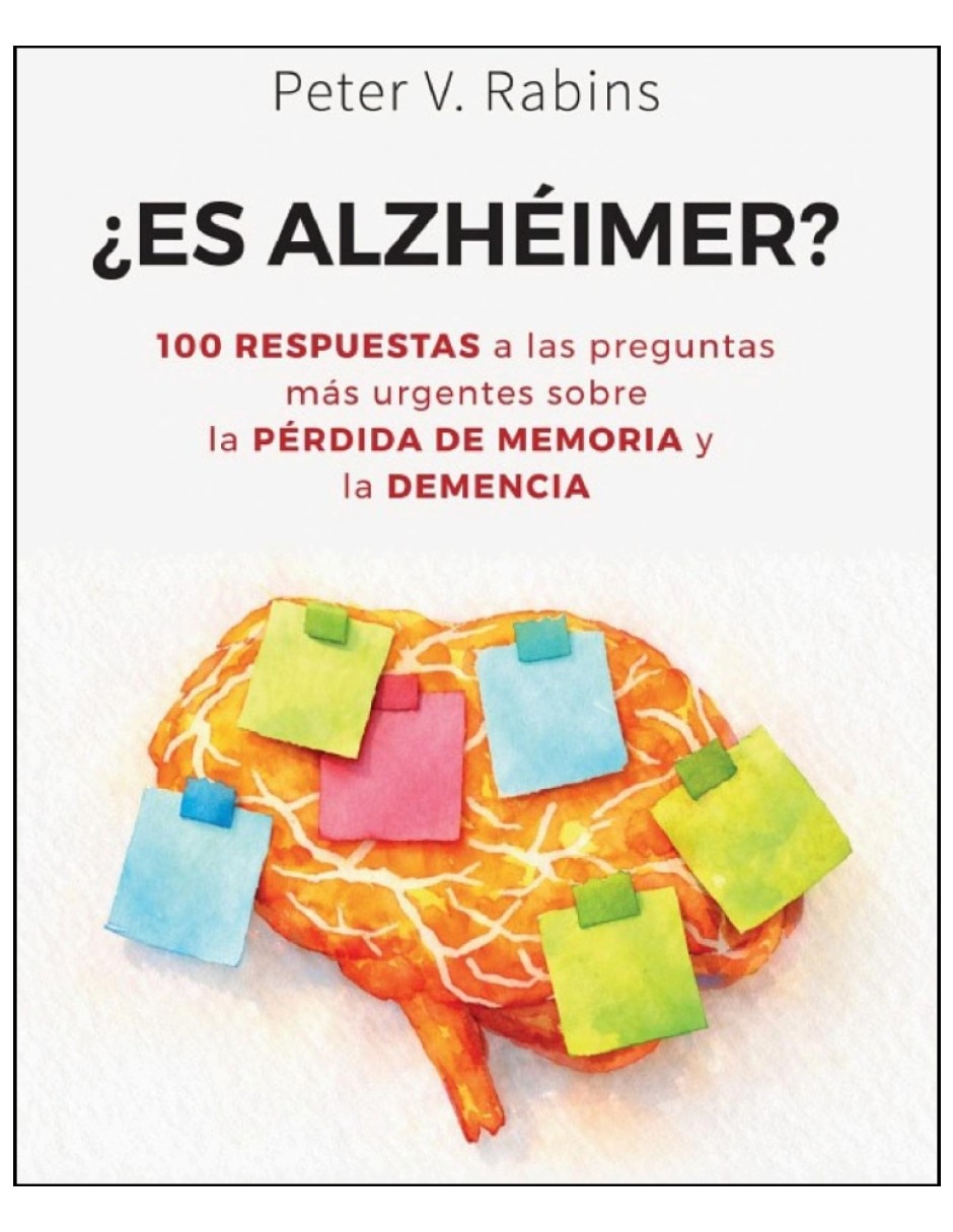 Libro ¿Es Alzhéimer? 100 respuestas sobre pérdida de memoria y demencia de Peter V. Rabins