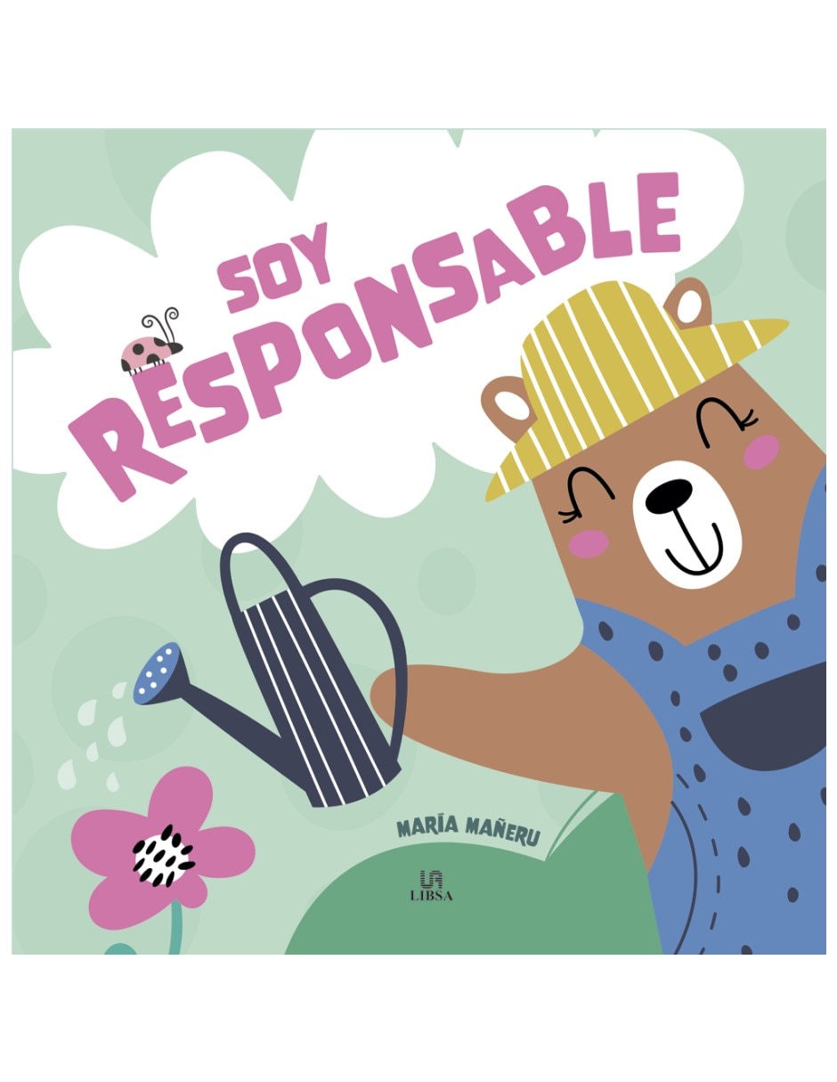 Libro Soy responsable - Cuento para educar en valores de María Mañeru