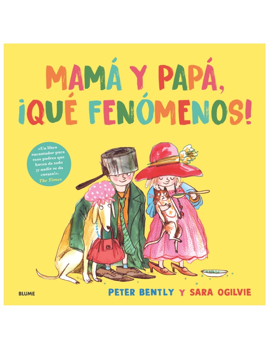 Libro Mamá y Papá ¡Qué fenómenos! de Sara Ogilvie/Peter Bently