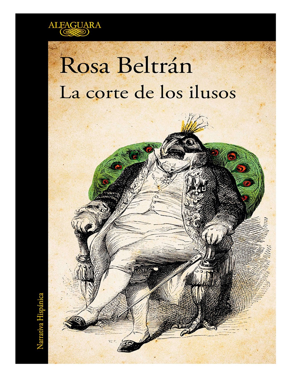 Libro La corte de los ilusos- Alfaguara de Rosa Beltrán