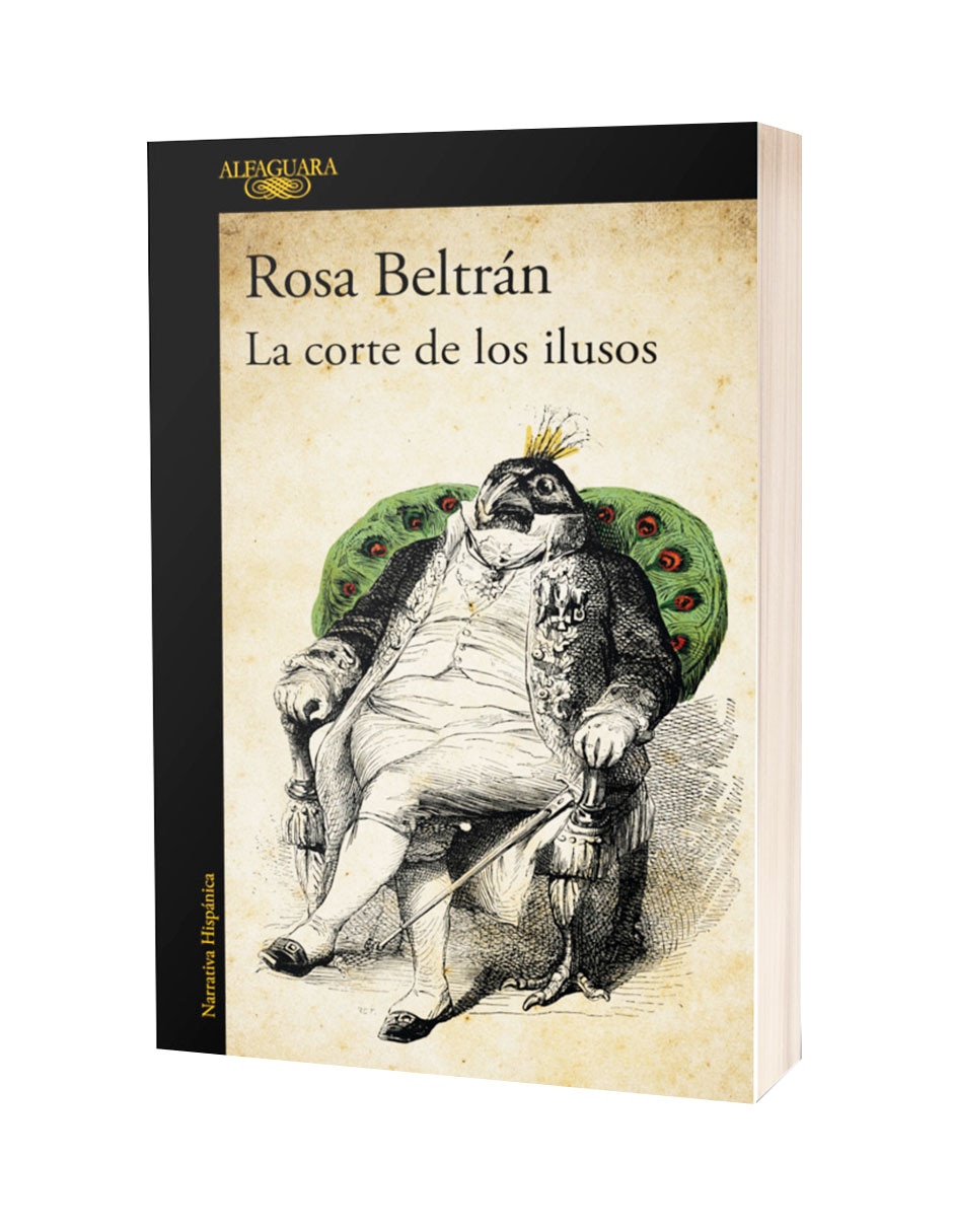 Libro La corte de los ilusos- Alfaguara de Rosa Beltrán