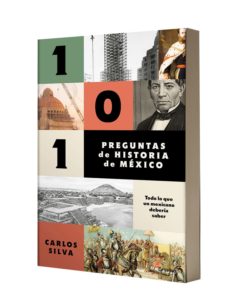 Libro 101 preguntas de historia de México Todo lo que un mexicano debería saber de Silva Carlos