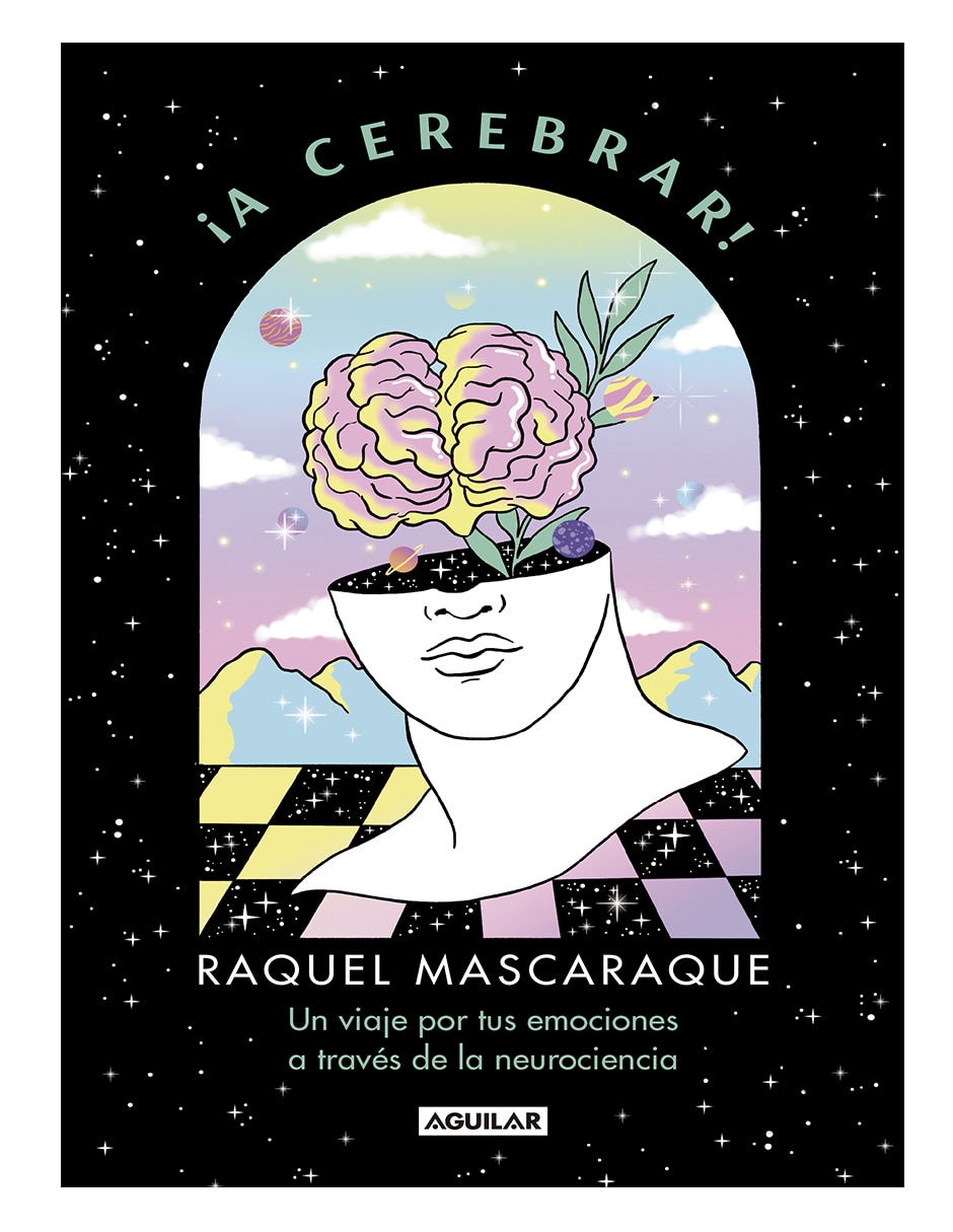 Libro¡a cerebrar! Un viaje por tus emociones a través de la neurociencia -raquel mascaraque de mascaraque raquel Libro¡a cerebrar! Un viaje por tus emociones a través de la neurociencia -raquel mascaraque de mascaraque raquel