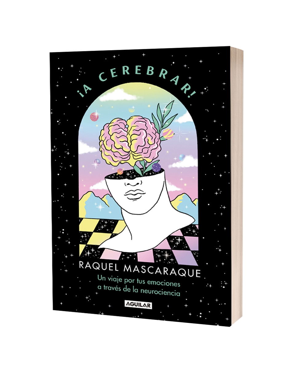 Libro¡a cerebrar! Un viaje por tus emociones a través de la neurociencia -raquel mascaraque de mascaraque raquel 2