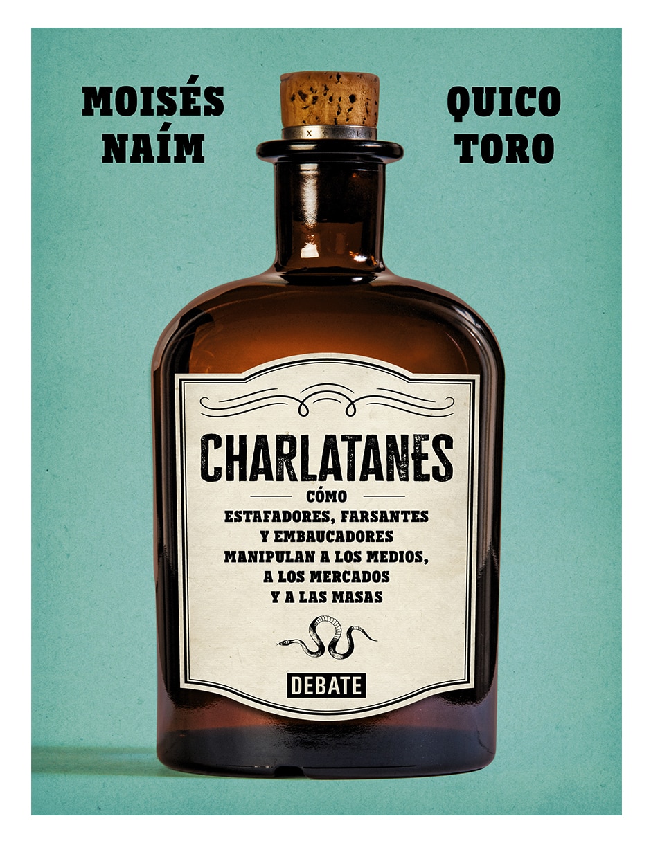 Libro Charlatanes de Quico Toro y Moisés Naím Libro Charlatanes de Quico Toro y Moisés Naím