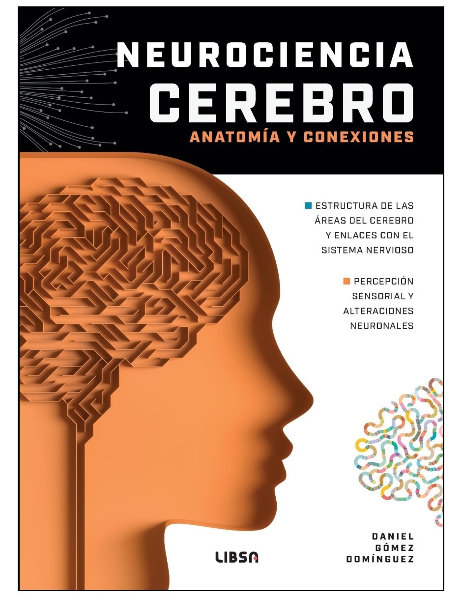 Libro Neurociencia Cerebro. Anatomía y Conexiones de Daniel Gómez Domínguez Libro Neurociencia Cerebro. Anatomía y Conexiones de Daniel Gómez Domínguez