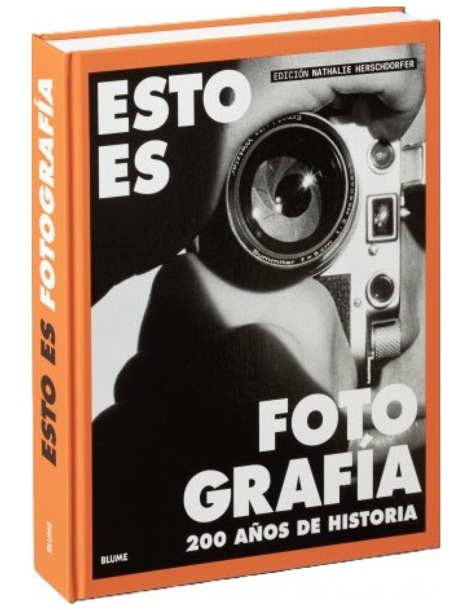 Libro Esto Es Fotografía. 200 Años De Historia De Nathalie Herschdorfer 11