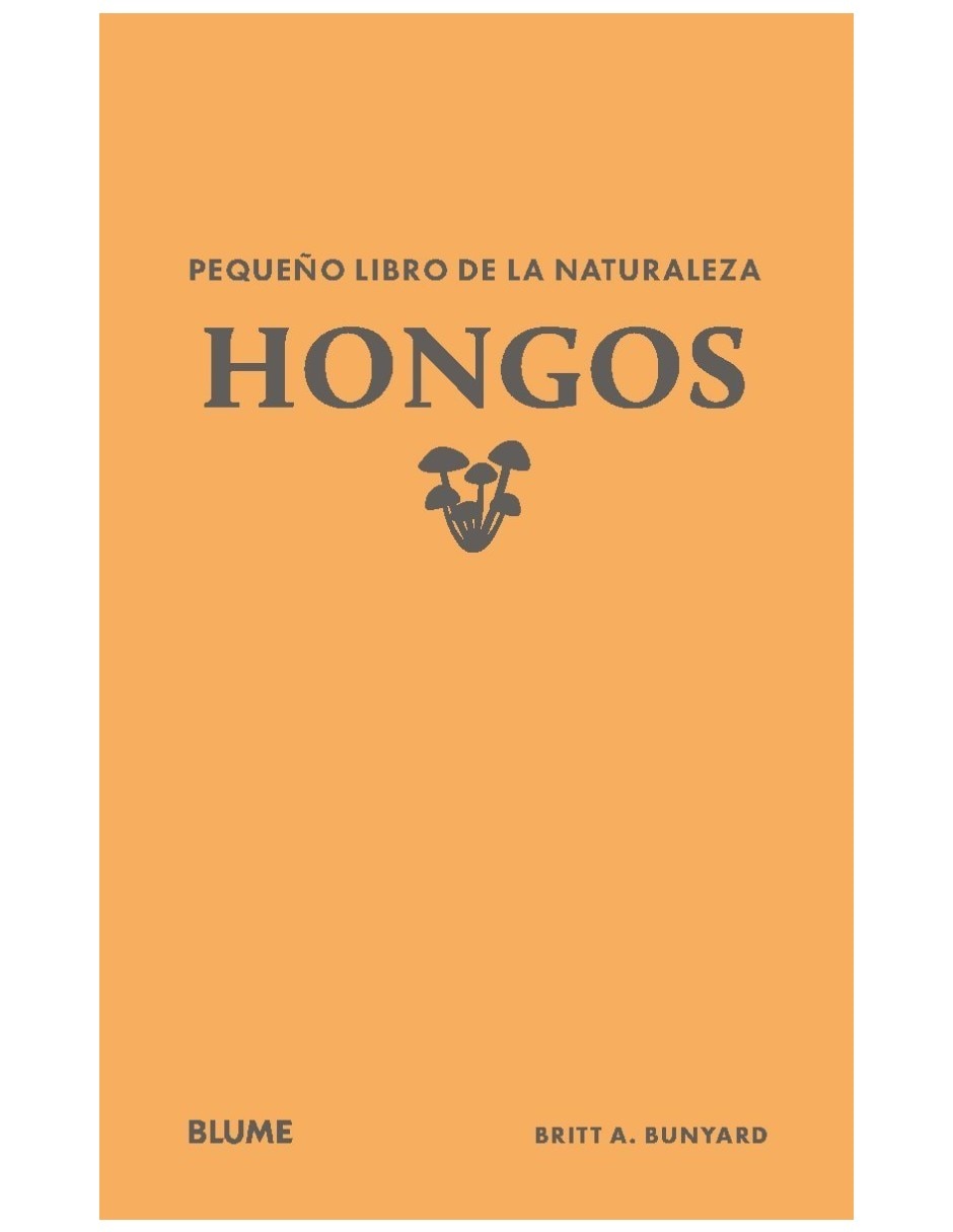 Libro De La Naturaleza. Hongos De Britt A. Bunyard Libro De La Naturaleza. Hongos De Britt A. Bunyard