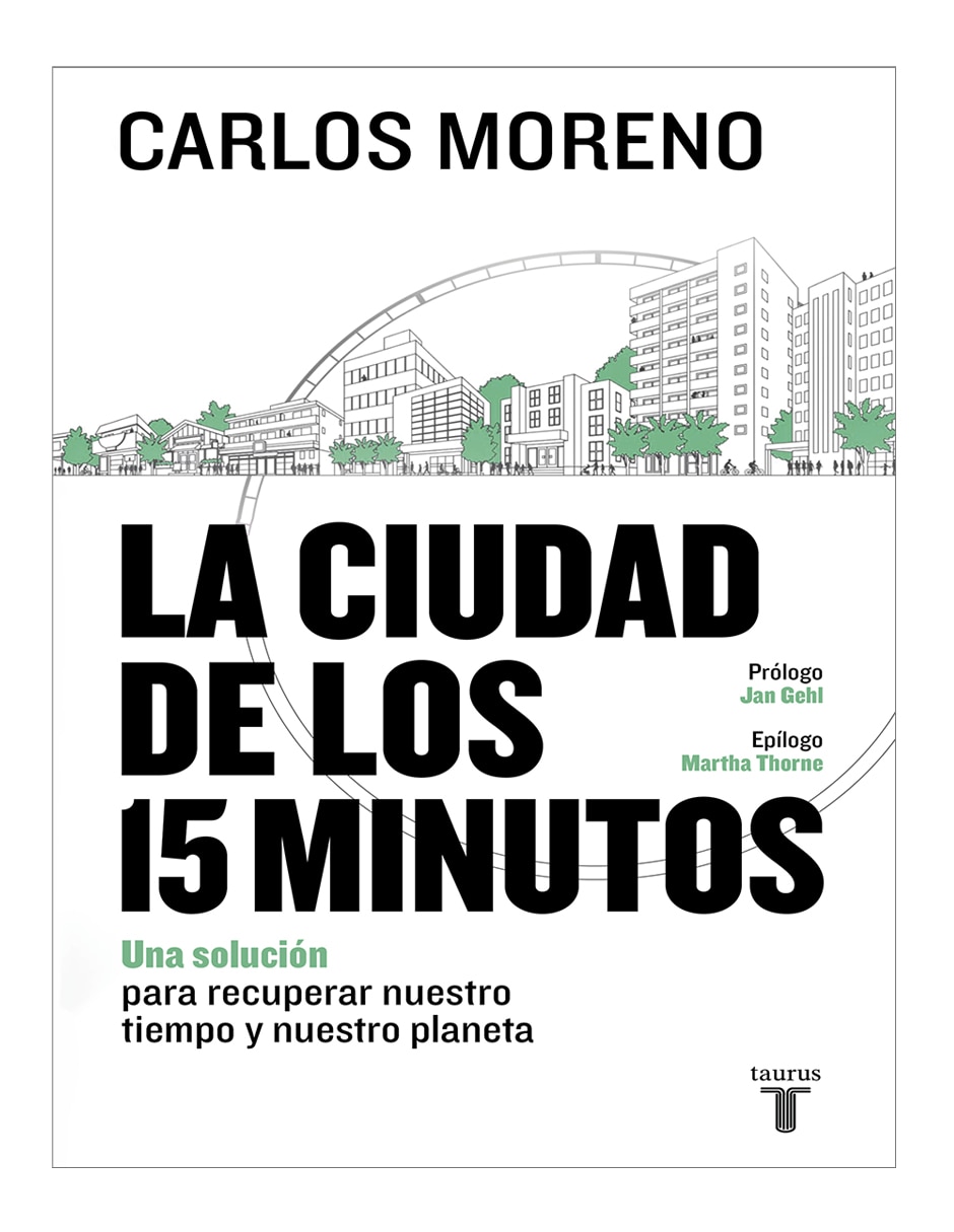 Libro la ciudad de los 15 minutos de urbanismo sostenible y ciudades inteligentes de moreno carlos Libro la ciudad de los 15 minutos de urbanismo sostenible y ciudades inteligentes de moreno carlos